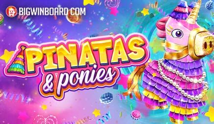 Slot Pinatas And Ponies